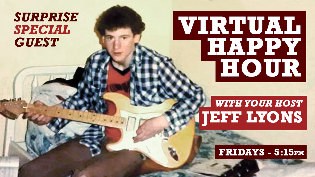 Jeff’s Friday Virtual Happy Hours – Episodes 11, 12 and 13